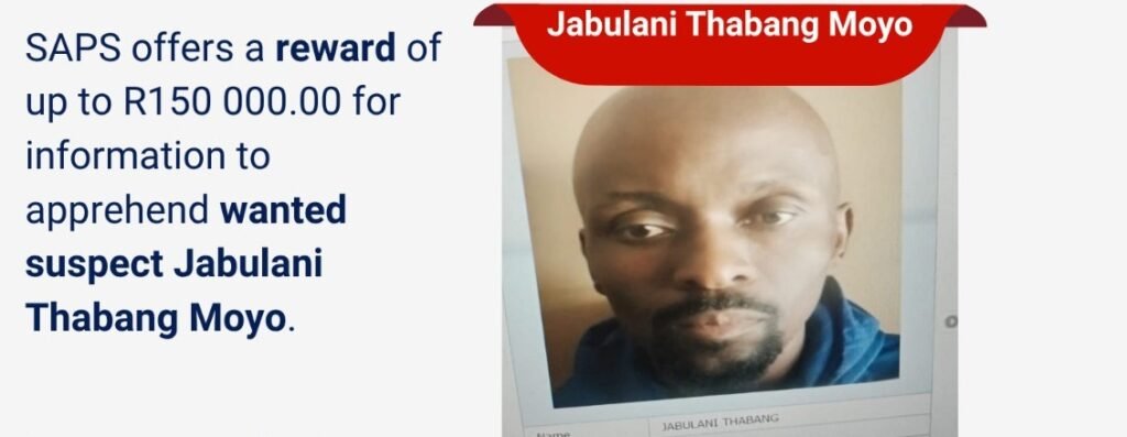 SAPS poster offering R150 000 reward for information on fugitive Jabulani Thabang Moyo.